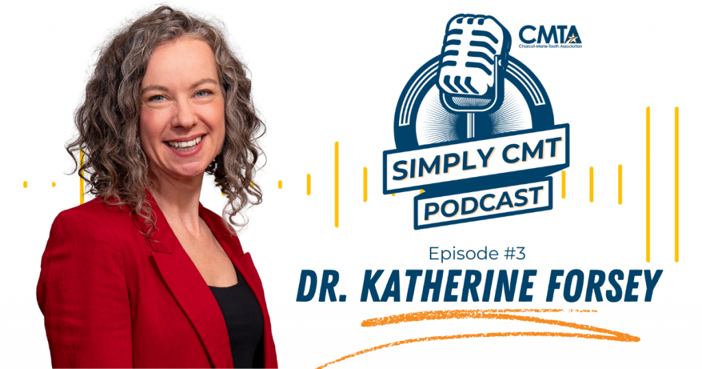 Dr. Forsey shares her journey living with CMT, the impact of CMTA’s Strategy To Accelerate Research (CMTA-STAR), CMTA's Patients as Partners in Research platform, CMTA's Patient & Research Summit, and more! 